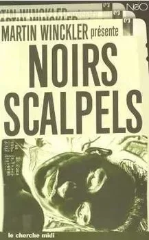 Noirs scalpels