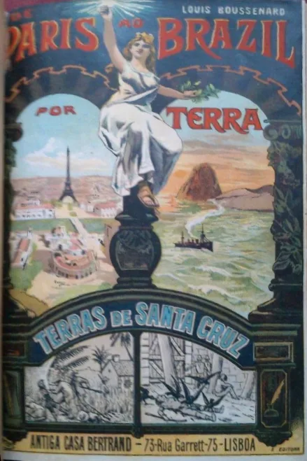 De Paris ao Brazil por Terra: Terras de Santa Cruz