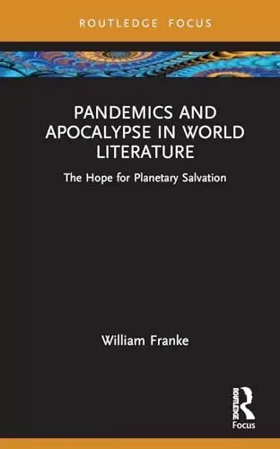 Pandemics and Apocalypse in World Literature: The Hope for Planetary Salvation