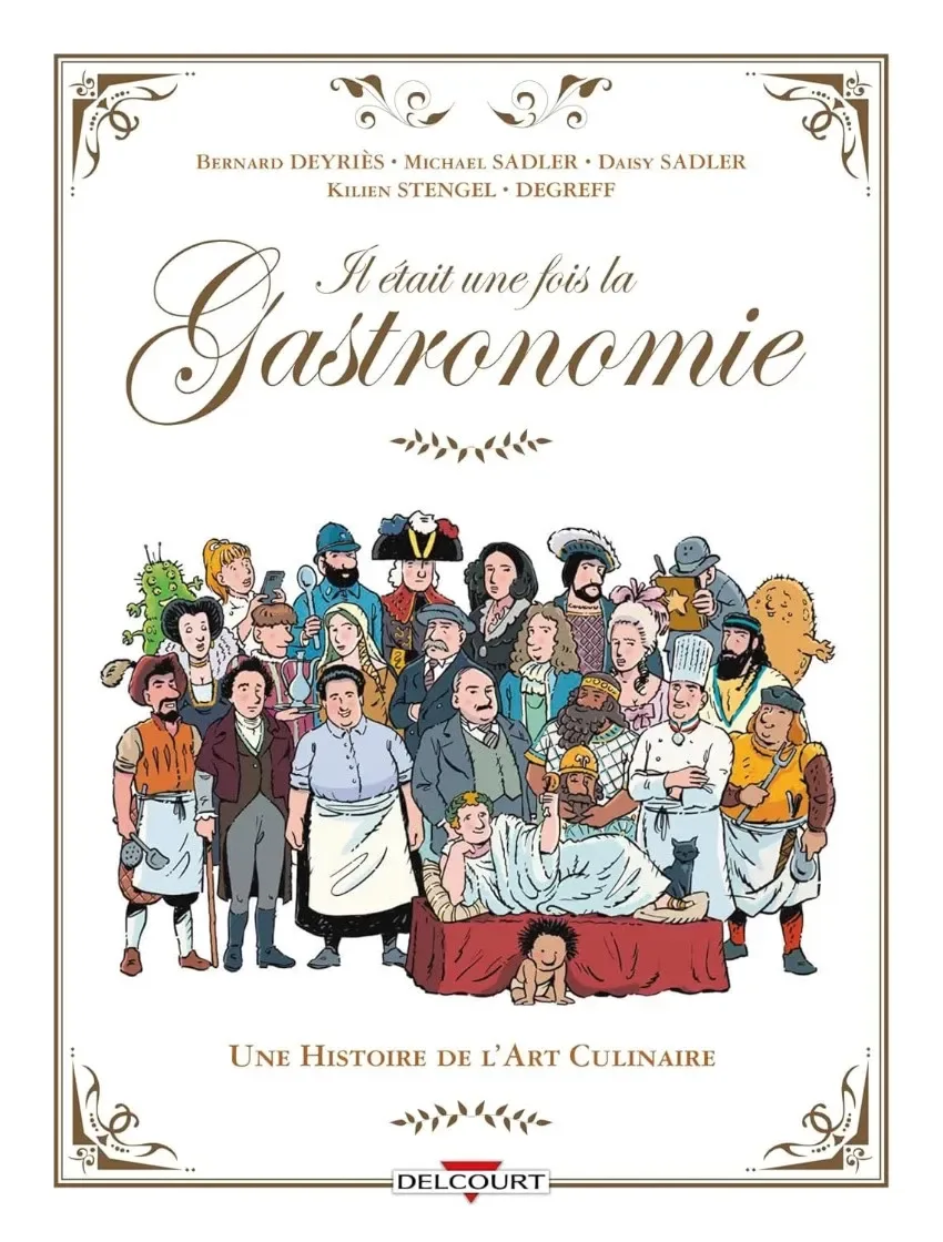 Il était une fois la Gastronomie. Une Histoire de l'Art Culinaire