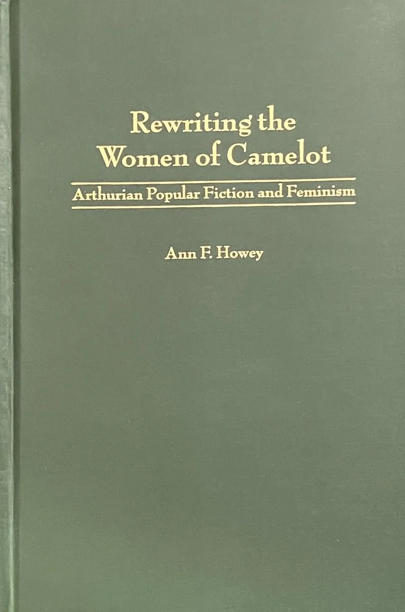 Rewriting the Women of Camelot: Arthurian Popular Fiction and Feminism