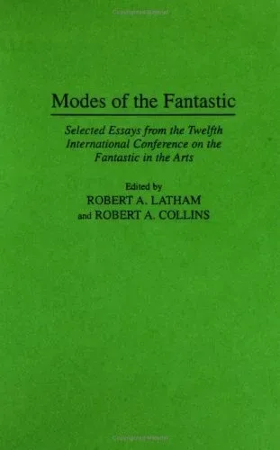 Modes of the Fantastic: Selected Essays from the Twelfth International Conference on the Fantastic in the Arts