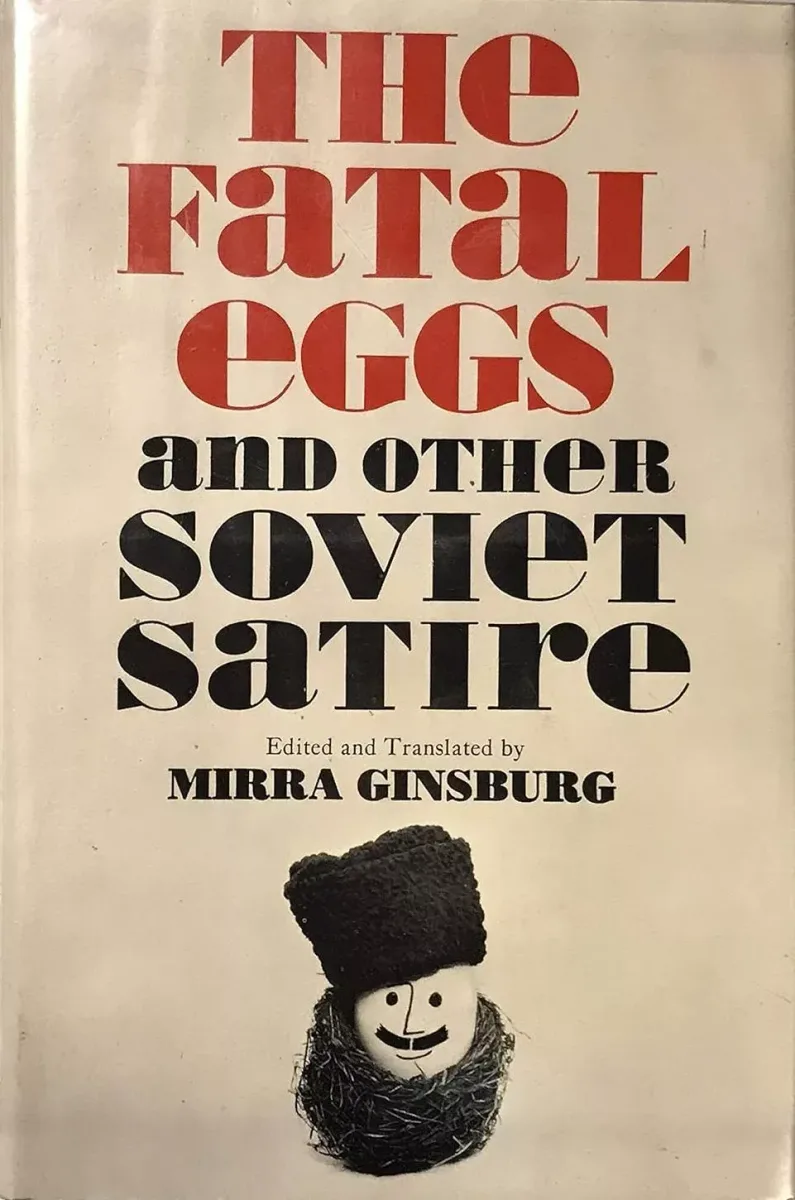 The Fatal Eggs & Other Soviet Satire