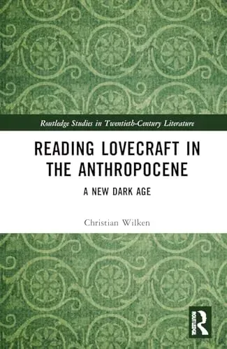 Reading Lovecraft in the Anthropocene: A New Dark Age