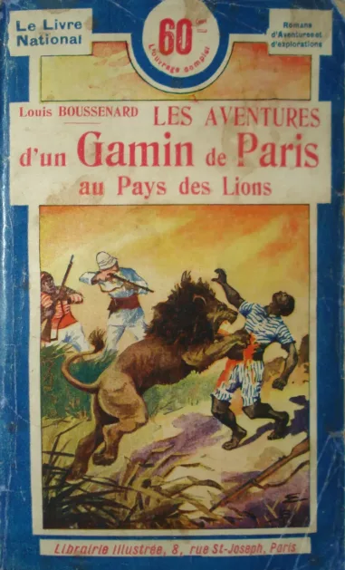 Les Aventures d'un Gamin de Paris au Pays des Lions