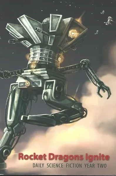 Rocket Dragons Ignite: Daily Science Fiction Year Two