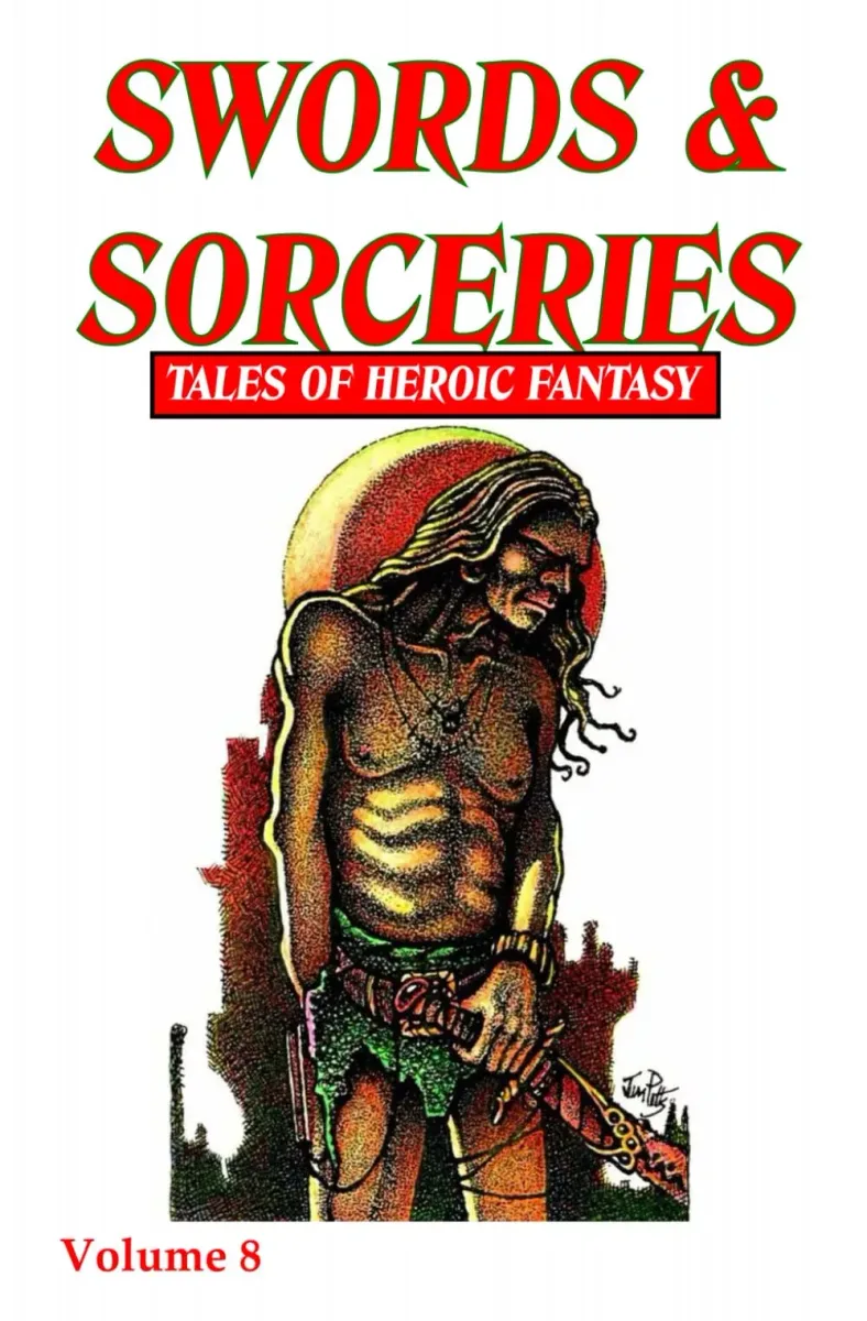 Swords & Sorceries: Tales of Heroic Fantasy: Volume 8