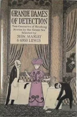 Grande Dames of Detection: Two Centuries of Sleuthing Stories by the Gentle Sex
