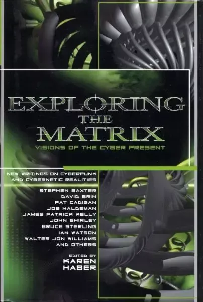 Exploring the Matrix: Visions of the Cyber Present