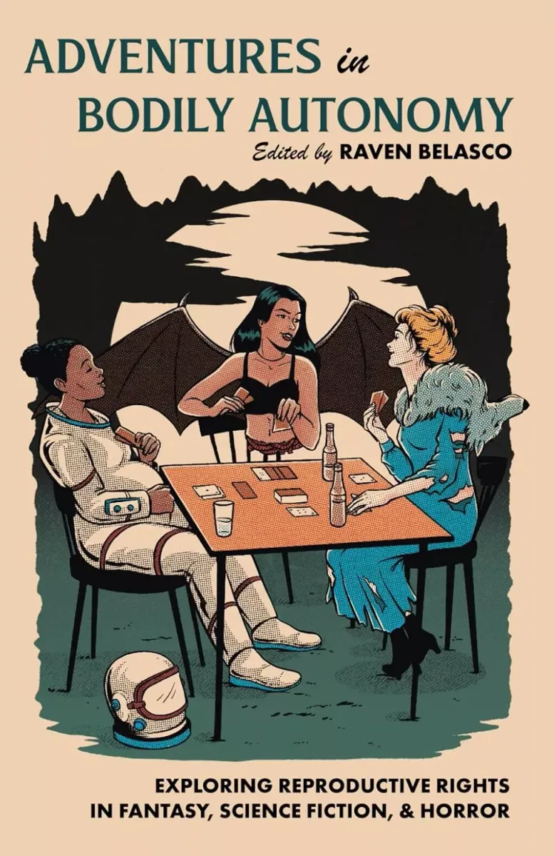 Adventures in Bodily Autonomy: Exploring Reproductive Rights in Science Fiction, Fantasy, & Horror
