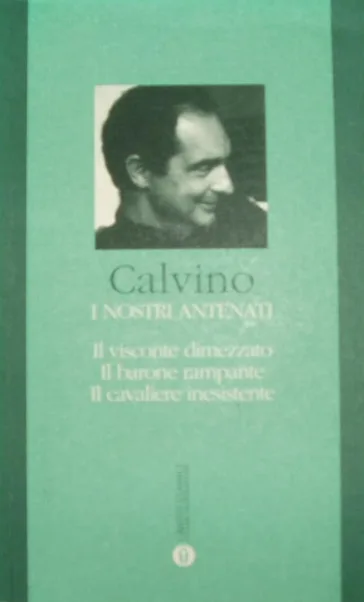 I nostri antenati. Il visconte dimezzato. Il barone rampante. Il cavaliere inesistente