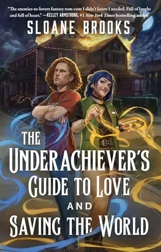 The Underachiever's Guide to Love and Saving the World