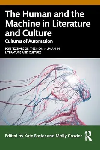 The Human and the Machine in Literature and Culture: Cultures of Automation