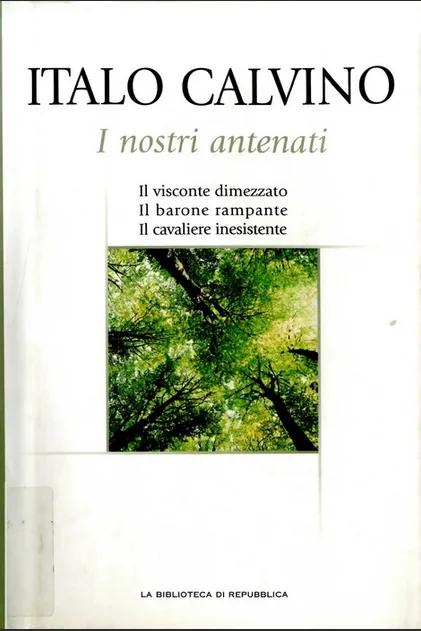 I nostri antenati. Il visconte dimezzato. Il barone rampante. Il cavaliere inesistente