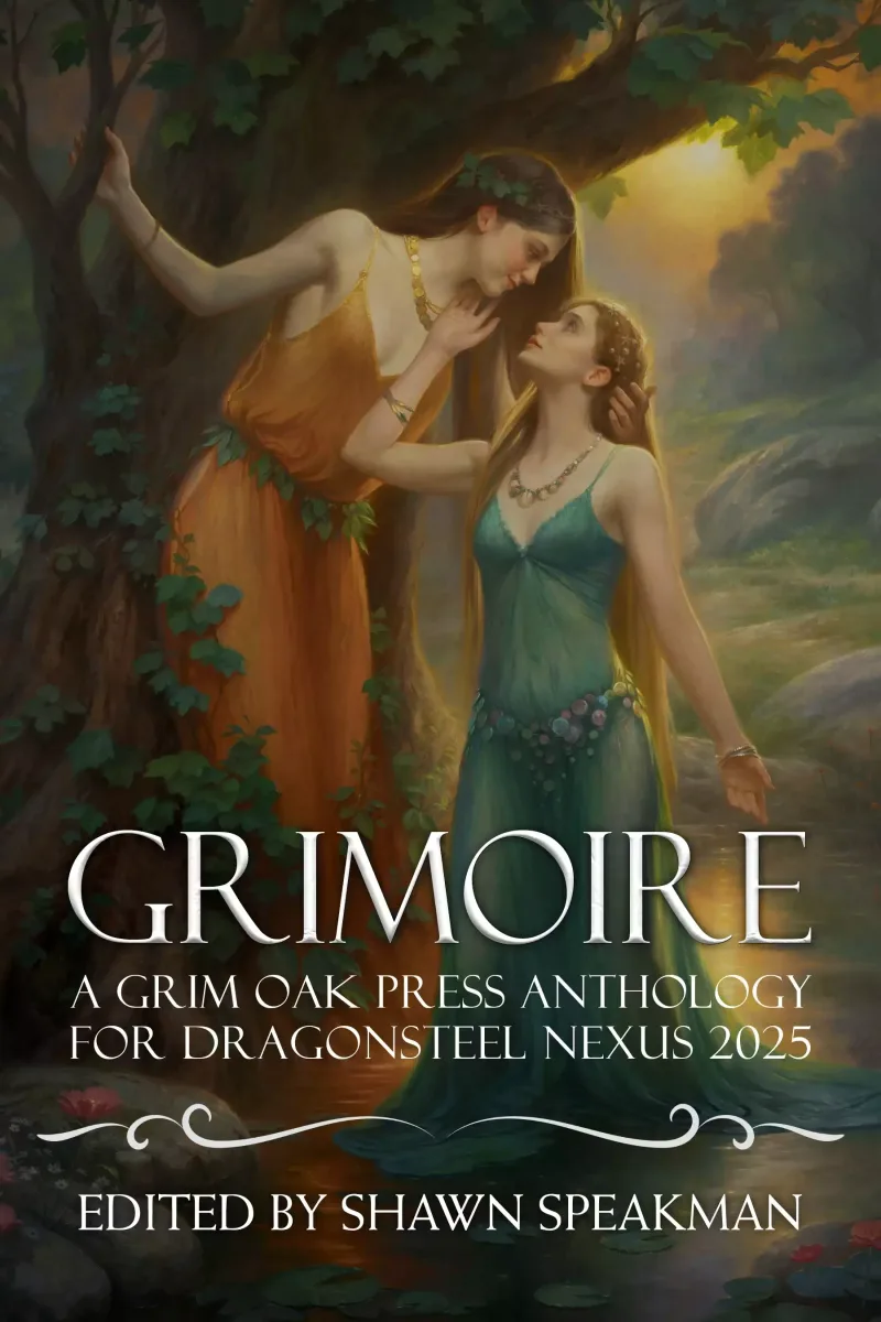 Grimoire IV: A Grim Oak Press Anthology For Dragonsteel Nexus 2025