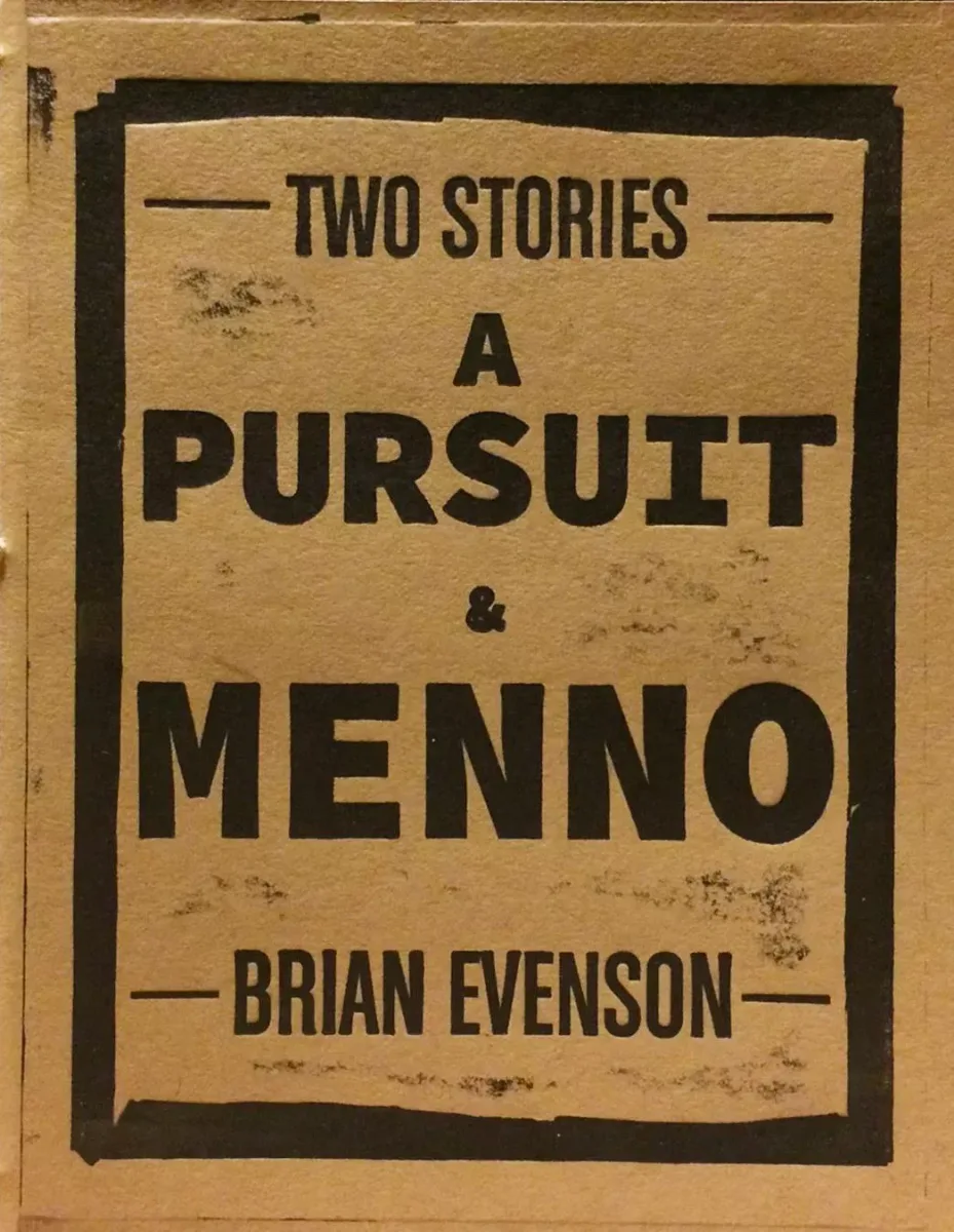 Two Stories: A Pursuit & Menno
