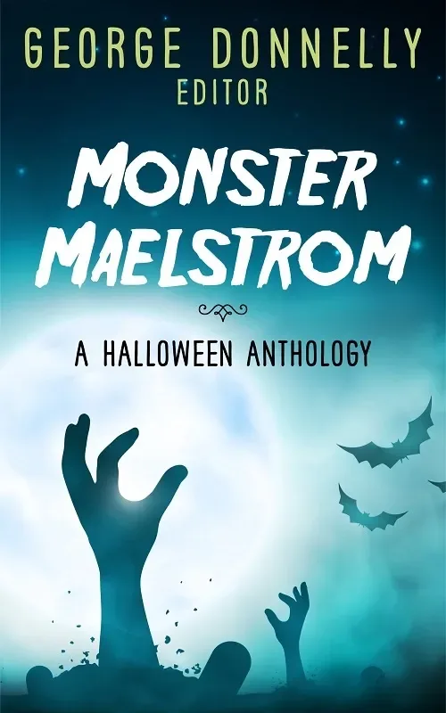 Monster Maelstrom: A Halloween Anthology