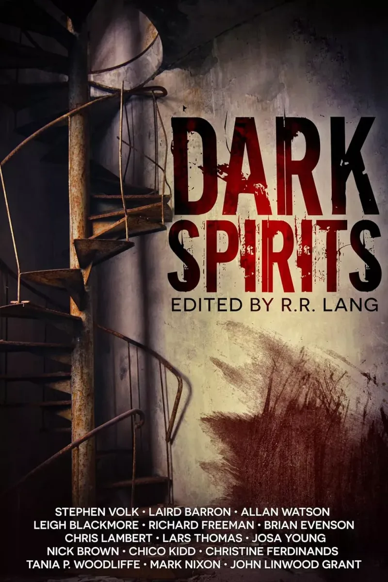Dark Spirits: Strange Tales Inspired by Ghosts, Phantoms, Demons and Wraiths