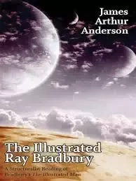 The Illustrated Ray Bradbury: A Structuralist Reading of Bradbury's The Illustrated Man