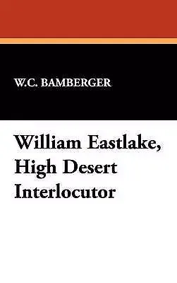 William Eastlake, High Desert Interlocutor