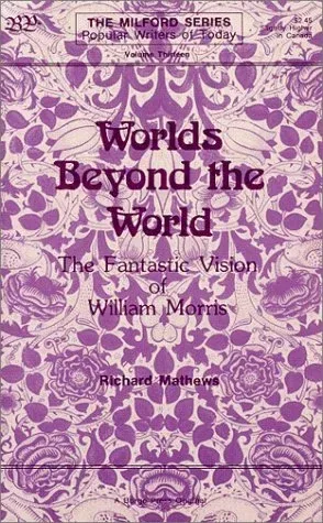 Worlds Beyond the World: The Fantastic Vision of William Morris