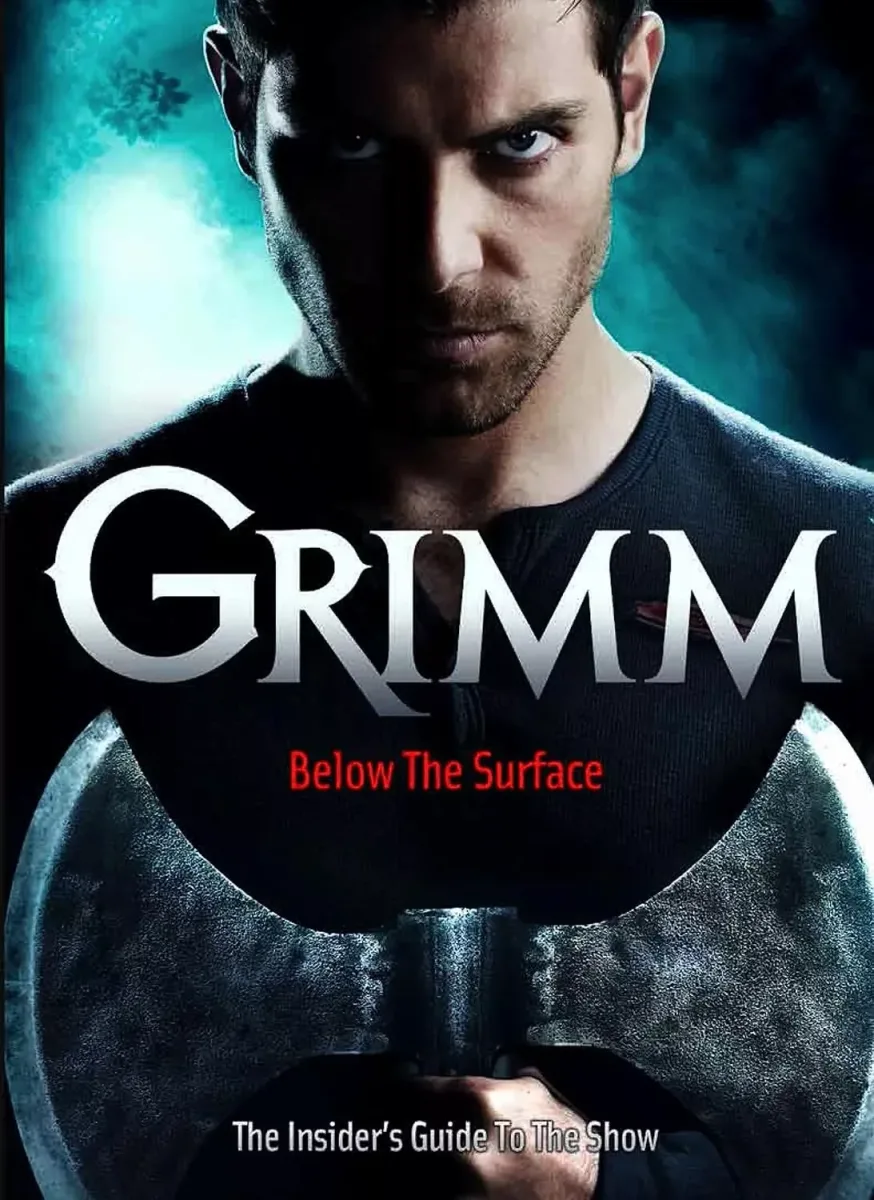Grimm: Below the Surface: The Insider's Guide to the Show