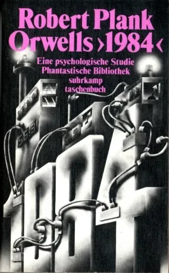 George Orwells "1984": Eine psychologische Studie
