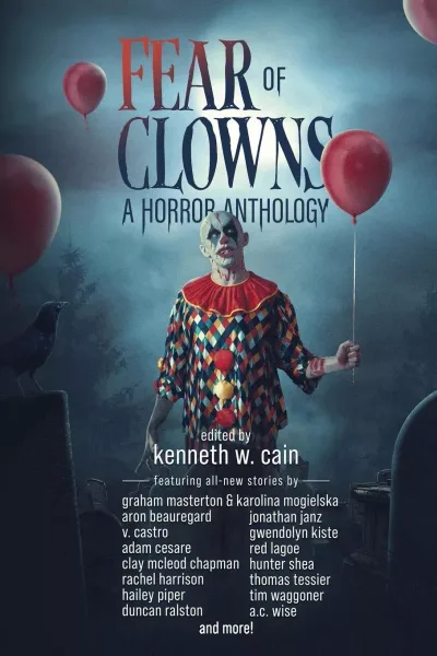 Fear of Clowns: A Horror Anthology