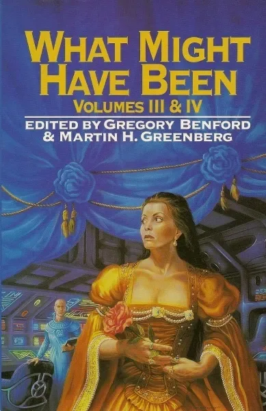 What Might Have Been: Volumes 3 & 4: Alternate Wars / Alternate Americas