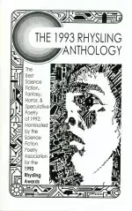 The 1993 Rhysling Anthology: The Best Science Fiction, Fantasy and Horror Poetry of 1992