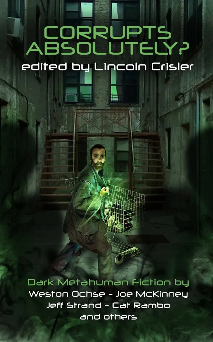 Corrupts Absolutely?: Dark Metahuman Fiction