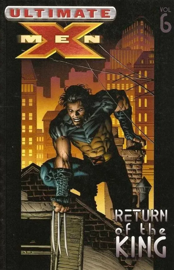 Ultimate X-Men. Vol. 6: Return of the King