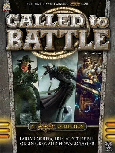 Called to Battle: Volume One: A Warmachine Collection