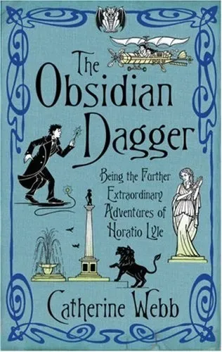 The Obsidian Dagger, Being the Further Extraordinary and Unusual Adventures of Horatio Lyle