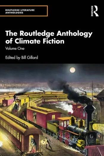 The Routledge Anthology of Climate Fiction Volume One