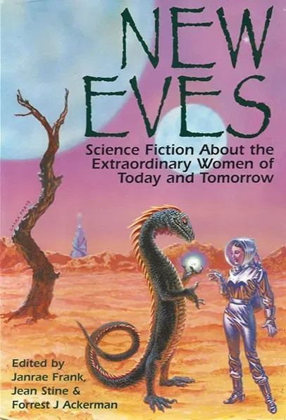 New Eves: Science Fiction About the Extraordinary Women of Today and Tomorrow