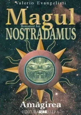 Magul. Romanul lui Nostradamus. Amagirea