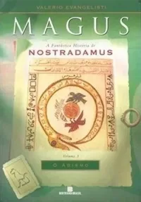 Magus, A Fantastica Historia De Nostradamus. O Abismo