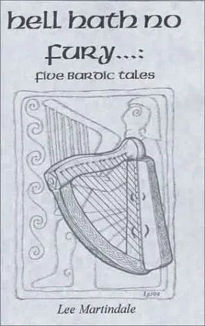 Hell Hath No Fury... Five Bardic Tales