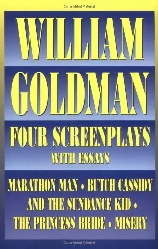 William Goldman: Four Screenplays with Essays