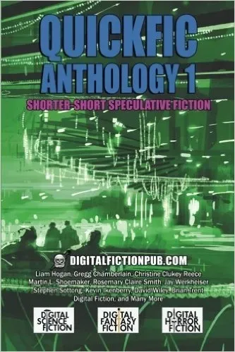 Quickfic Anthology 1: Shorter-Short Speculative Fiction