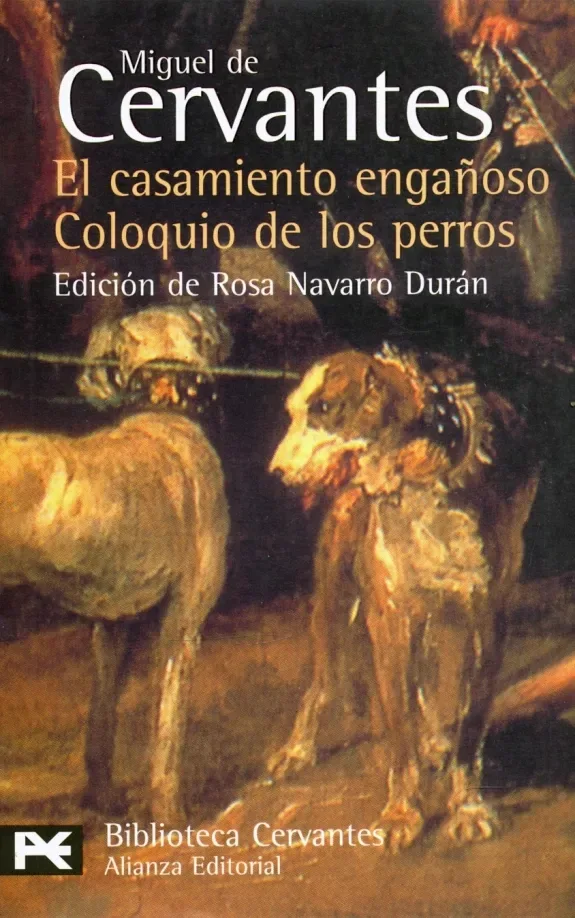 El Casamiento Enganoso. El Coloquio de los Perros