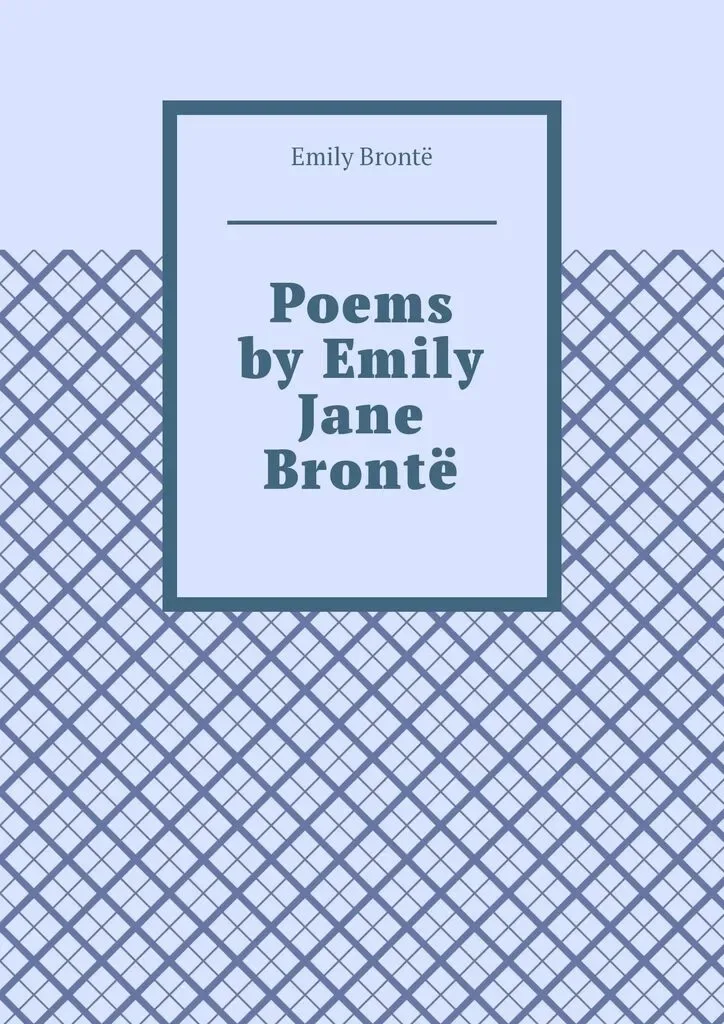 Poems by Emily Jane Brontё