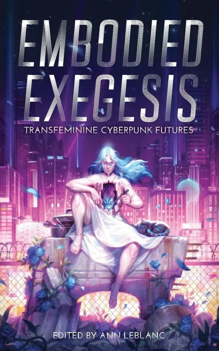 Embodied Exegesis: Transfeminine Cyberpunk Futures