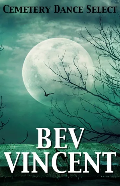 Cemetery Dance Select: Bev Vincent