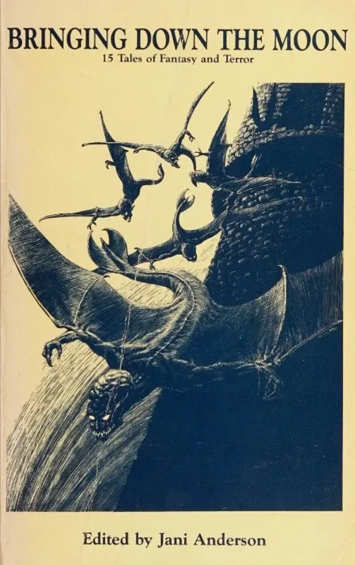 Bringing Down the Moon: 15 tales of fantasy and terror