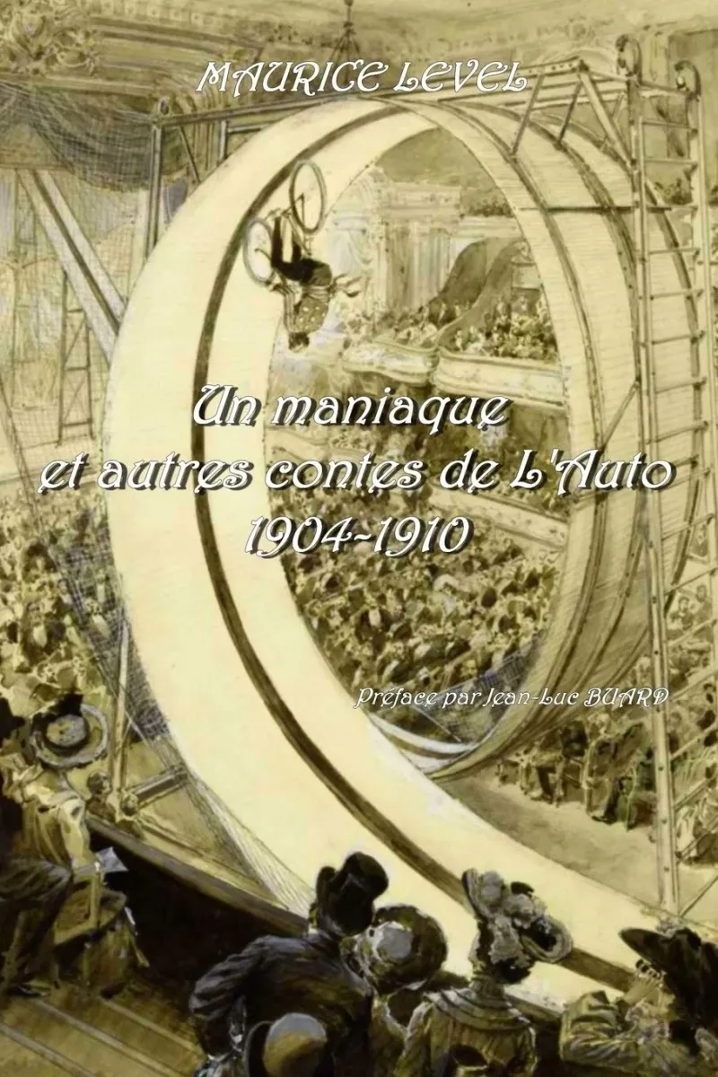 Un maniaque et autres Contes de l’Auto 1904-1910