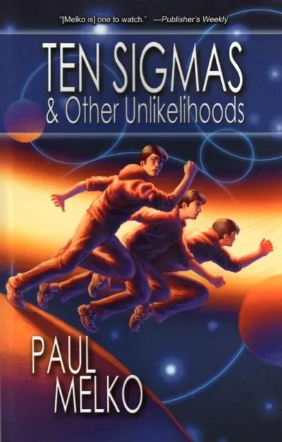 Ten Sigmas and Other Unlikelihoods