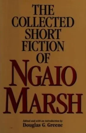 The Collected Short Fiction of Ngaio Marsh