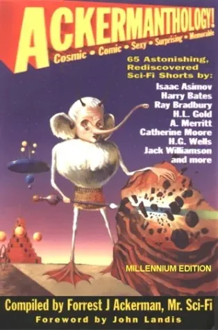 Ackermanthology: 65 Astonishing, Rediscovered Sci-Fi Shorts
